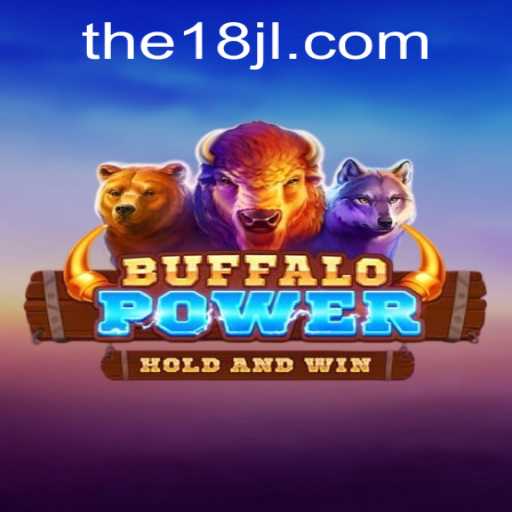 BuffaloPower: Explore the Thrills of 18JL Casino's Latest Sensation