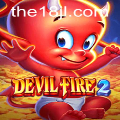 Discover the Thrills of DevilFire2 and the World of 18JL Casino