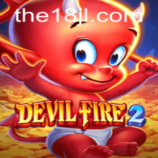 Discover the Thrills of DevilFire2 and the World of 18JL Casino
